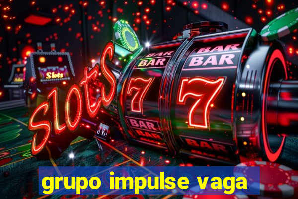 grupo impulse vaga